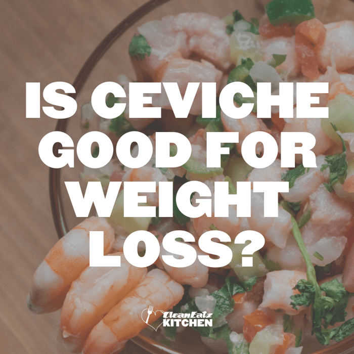 Is Ceviche Good for Weight Loss? Calories, Protein & Safe Tips