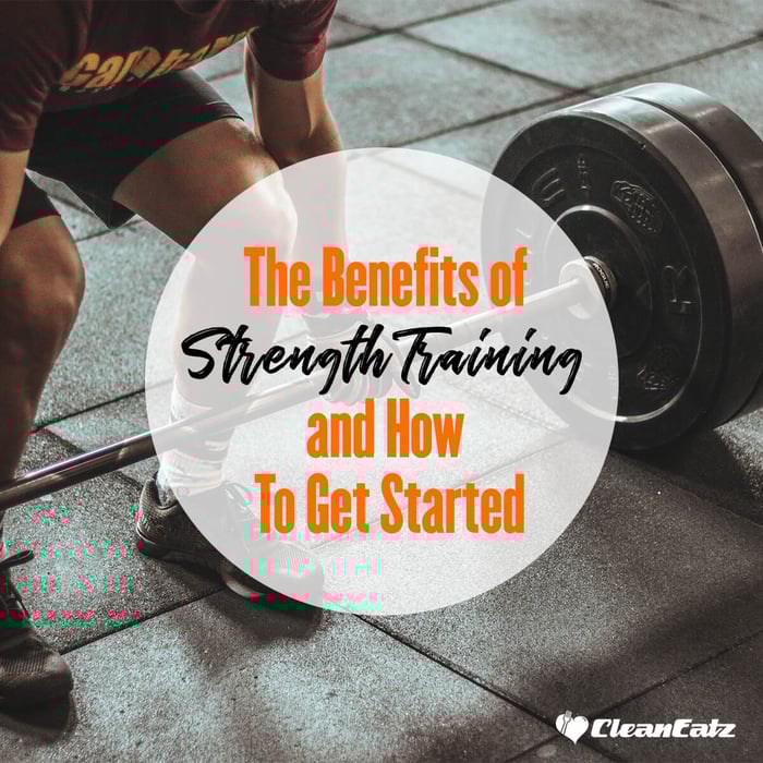The Benefits of Strength Training and How To Get Started