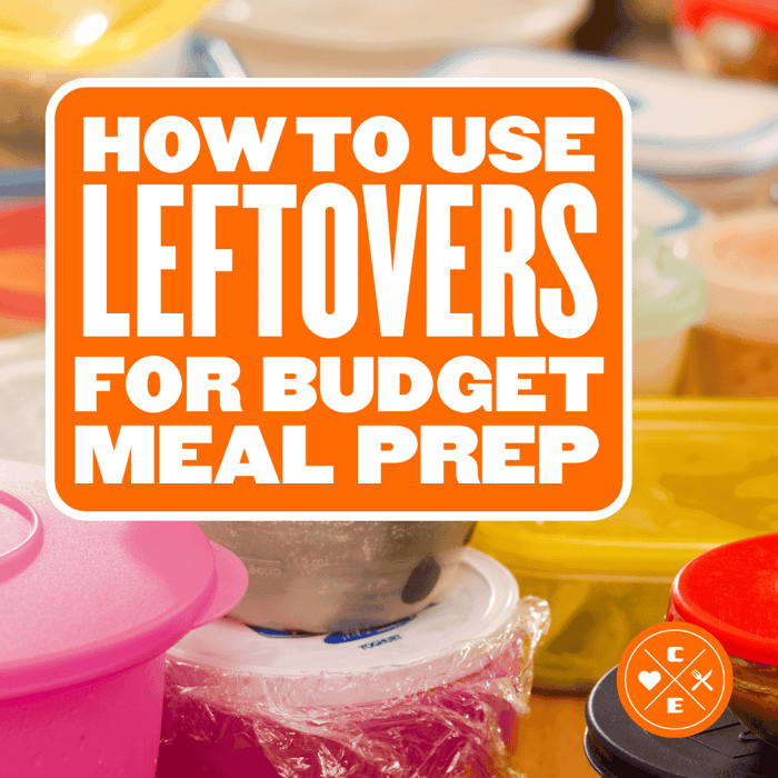 How to Use Leftovers for Budget Meal Prep (Save $1,500+)