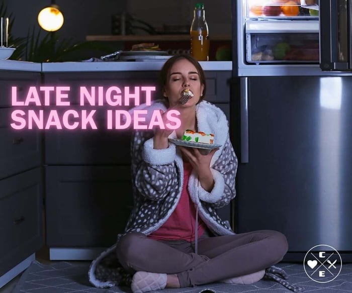 Late-Night Snack Ideas: What to Eat When You're Hungry at 11 p.m.