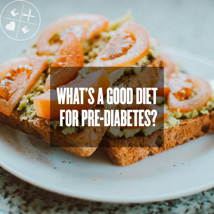 Pre-Diabetes Diet: What to Eat to Reverse High Blood Sugar