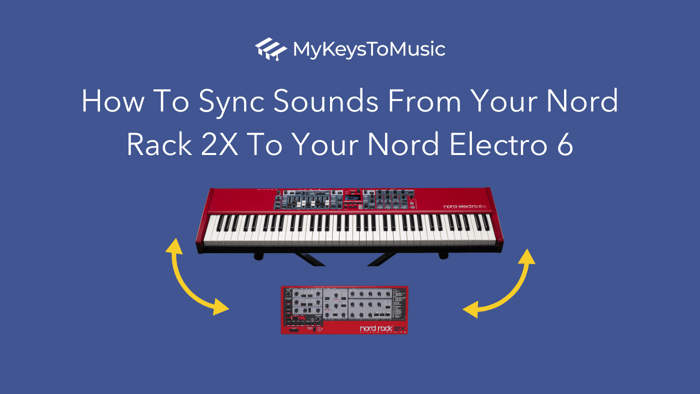 How To Sync Sounds From Your Nord Rack 2X To Your Nord Electro 6