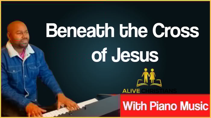 Beneath the Cross of Jesus lyrics - Hymn with Piano Music (Accurate)