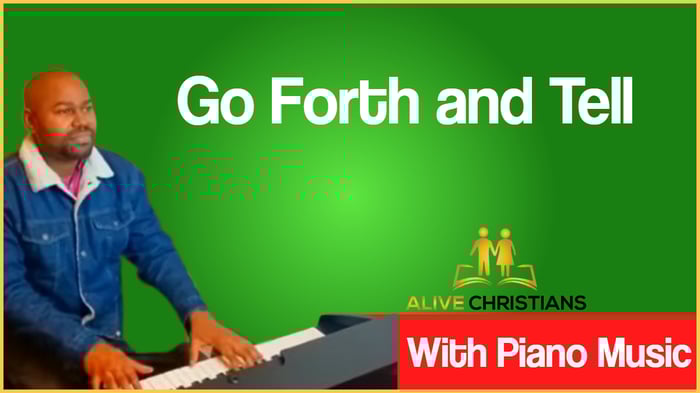 Go Forth and Tell lyrics - Hymn with Piano Music (Accurate)