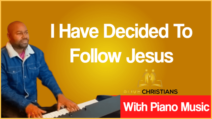 I Have Decided to Follow Jesus lyrics - Hymn with Piano Music (Accurate)