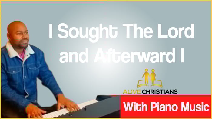 I Sought The Lord and Afterward I Knew lyrics - Hymn with Piano Music (Accurate)
