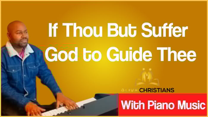 If Thou But Suffer God to Guide Thee lyrics - Hymn with Piano Music (Accurate)
