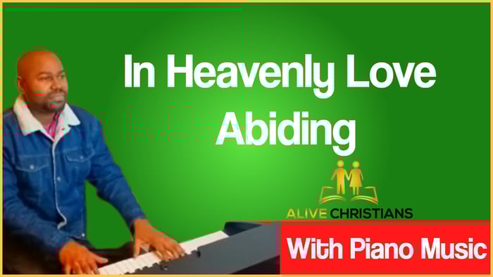 In Heavenly Love Abiding lyrics - Hymn with Piano Music (Accurate)