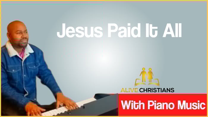 Jesus Paid it All lyrics - Hymn with Piano Music (Accurate)