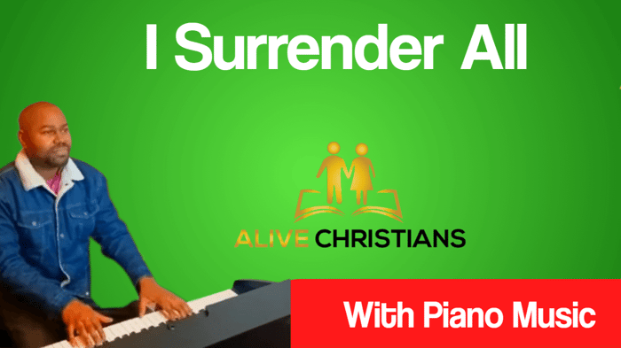 I Surrender All Lyrics - Hymn and Piano Music (Accurate)