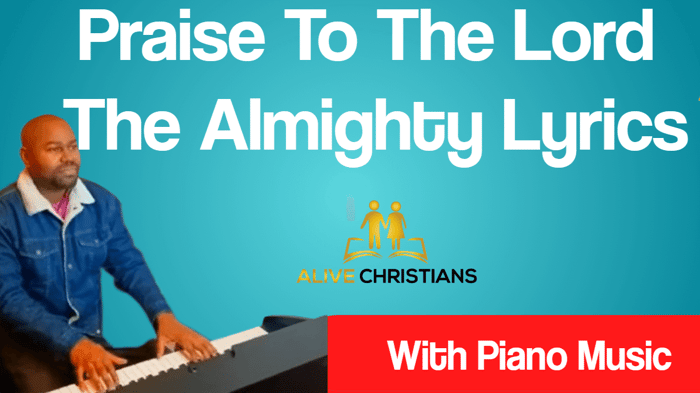 (Full) Praise To The Lord The Almighty Lyrics (Accurate) Hymn Text