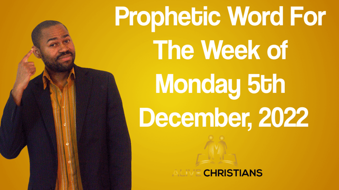 Prophetic Word For Week of Monday, December 5th 2022 (Prophetic School)