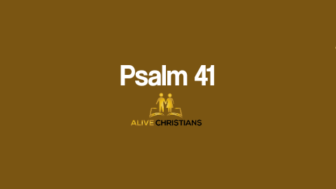 Psalm 41 (KJV) - Blessed is he that considereth the poor: The