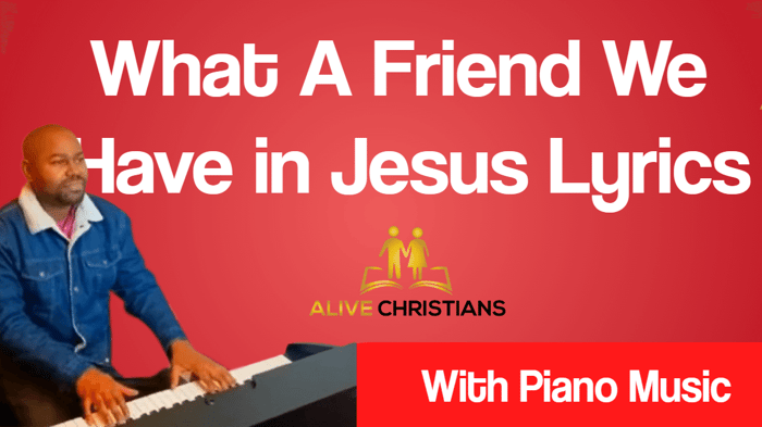What A Friend We Have in Jesus Lyrics (Hymn and Piano Music)