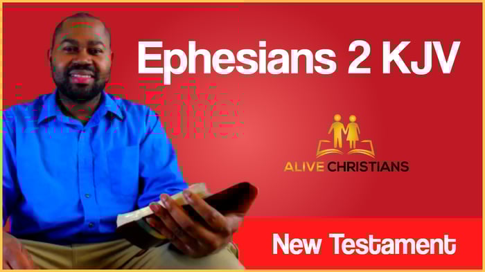 Ephesians 2 (KJV) - And you hath he quickened, who were dead