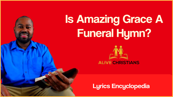 Is Amazing Grace A Funeral Hymn? (Lyrics Encyclopedia)