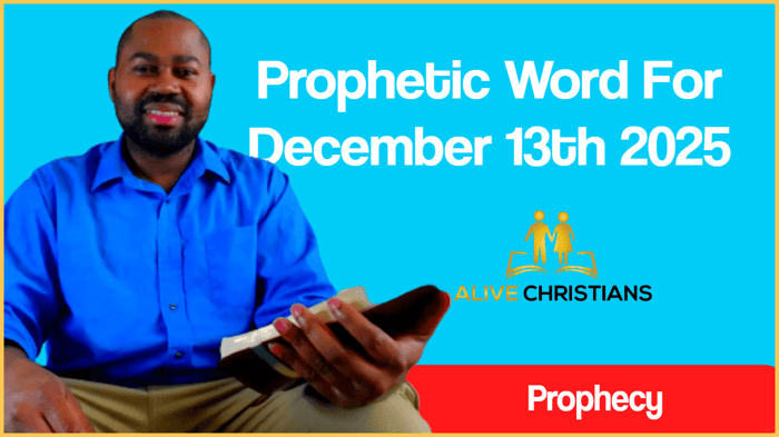 Prophetic Word For December 13th 2025 (With Bible Verses)