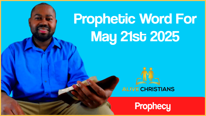 Prophetic Word For May 21st 2025 With Bible Verses
