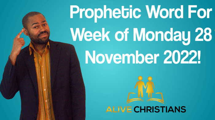 Prophetic Word For Week of Monday 28th November, 2022 (Prophetic School)