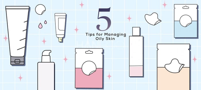 5 Tips for Managing Oily Skin