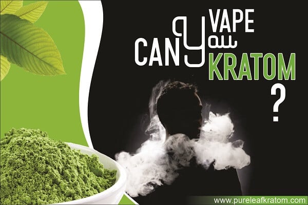 Is Vaping Kratom A Good Idea? - Kratom Vape