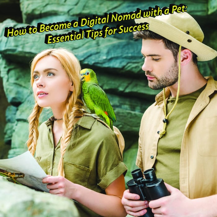 How to Become a Digital Nomad with a Pet: Tips for Success