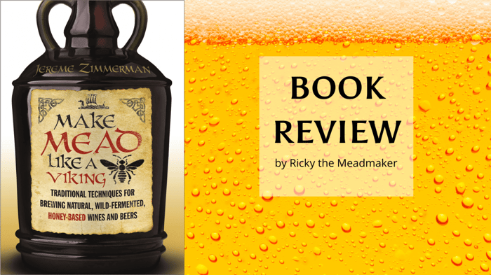 Make Mead Like a Viking - Full Book Review by Ricky the Meadmaker