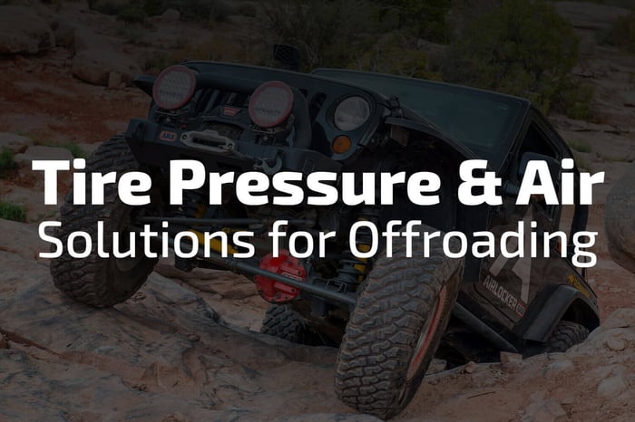 Tire Pressure and Air Solutions for Offroading