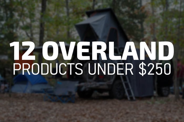 12 Overland Products Under $250 that You Need