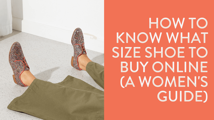 How to Know What Shoe Size to Buy Online (A Women's Guide)