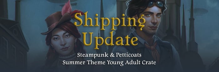 Delayed Shipping: Summer YA.  Steampunk and Petticoats