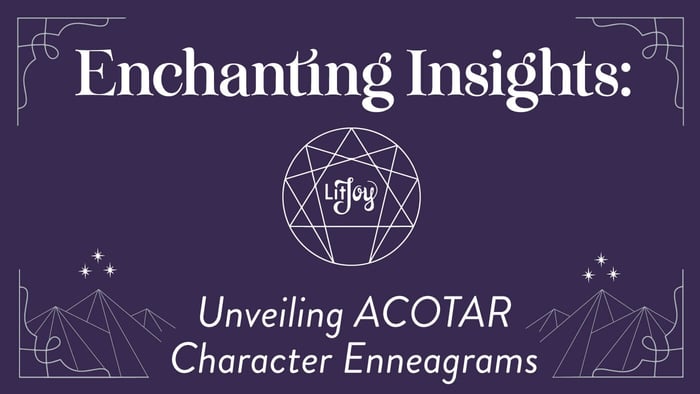 Enchanting Insights: Unveiling ACOTAR Character Enneagrams