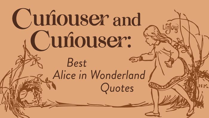 Curiouser and Curiouser: Best Alice in Wonderland Quotes