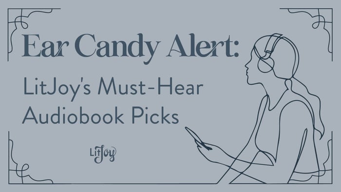 Ear Candy Alert: LitJoy's Must-Hear Best Audiobooks