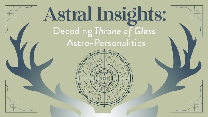 Astral Insights: Decoding Throne of Glass Zodiac Signs