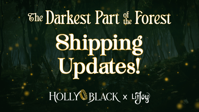 The Darkest Part of the Forest Shipping Updates