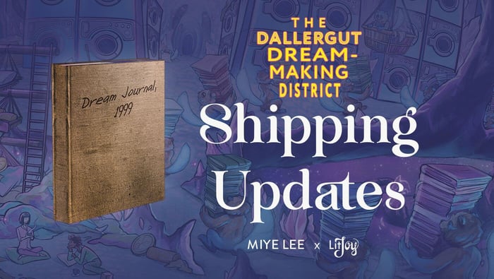 The Dallergut Dream-Making District Shipping Updates