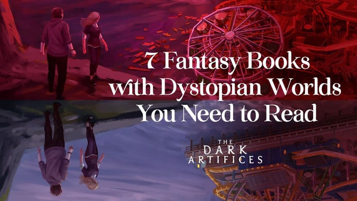 7 Fantasy Books with Dystopian Worlds You Need to Read