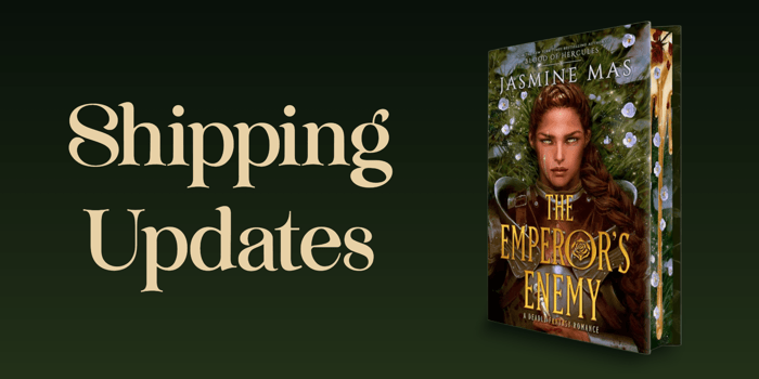 The Emperor's Enemy Shipping Updates