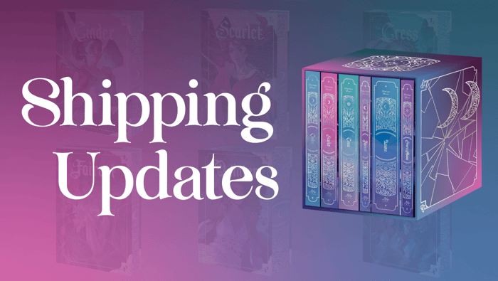 The Lunar Chronicles Shipping Updates