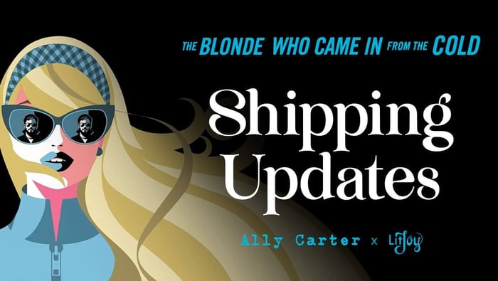 The Blonde Who Came in From the Cold Shipping Updates