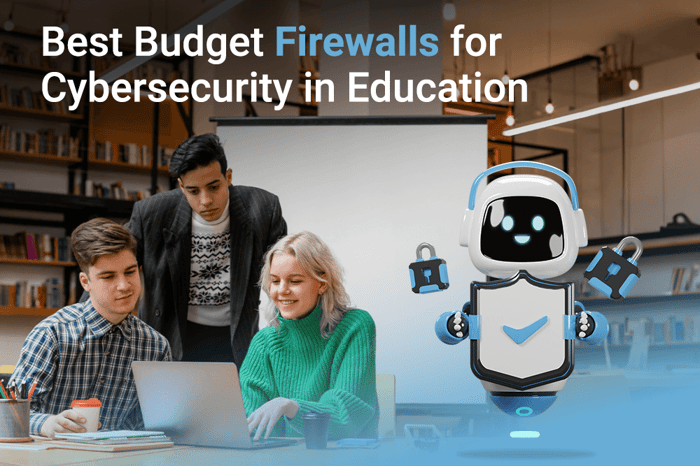 best budget firewalls for cybersecurity in education