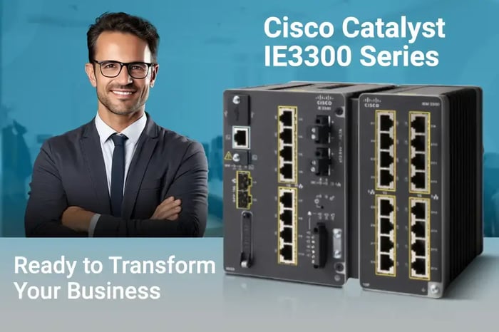 Cisco Catalyst IE3300 Series: Ready to Transform Your Business