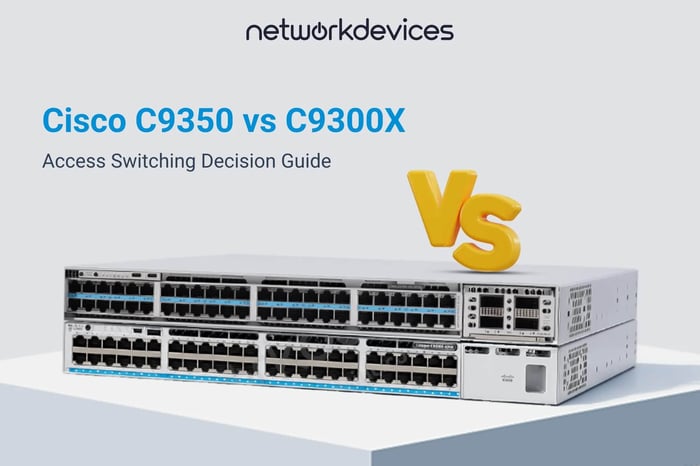 Cisco C9350 and Catalyst C9300X switches stacked for comparison in an access switching decision guide.