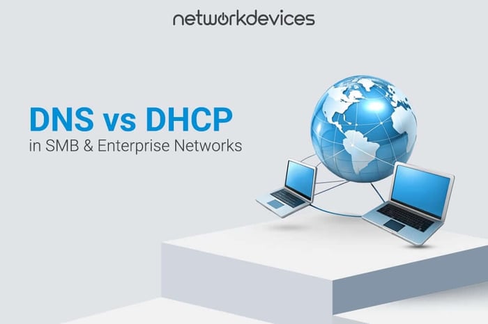 DNS vs DHCP in SMB & Enterprise Networks: Key Differences