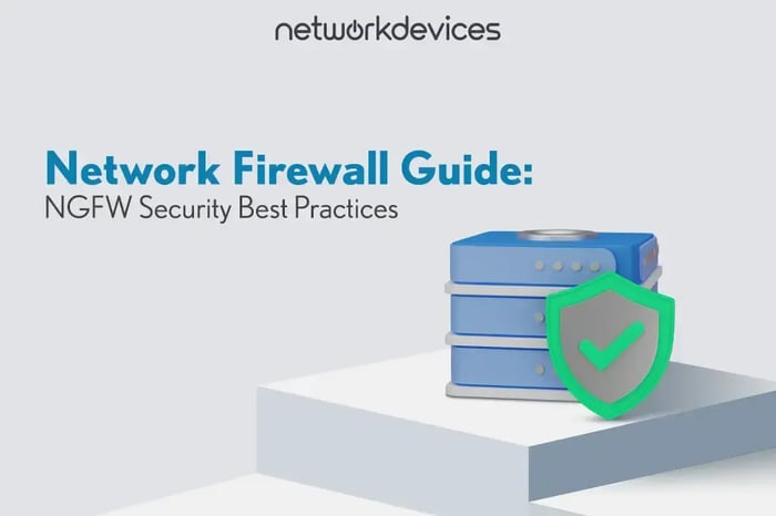 Network Firewall Guide: NGFW Security Best Practices – A cybersecurity guide by NetworkDevices featuring next-generation firewall (NGFW) strategies for IT leaders.