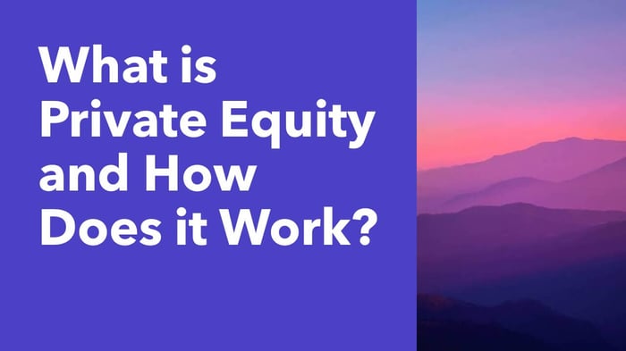 What is Private Equity and How Does It Work?