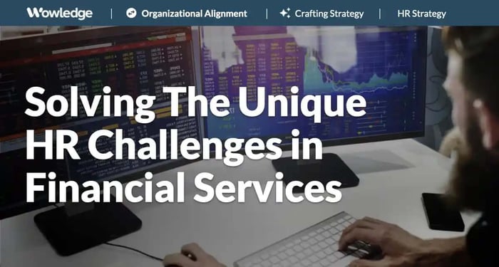 Solving The Unique HR Challenges in Financial Services