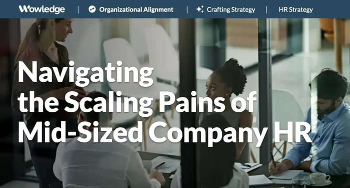Navigating the Scaling Pains of Mid-Sized Company HR