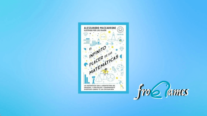 El Infinito Placer de las Matemáticas, Autor, Temas y Conceptos del Libro